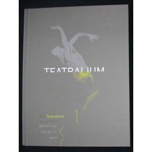 Teatralium. Malarstwo, literatura, teatr