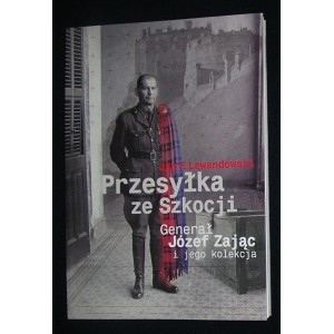 Przesyłka ze Szkocji. Generał Józef Zając i jego kolekcja - Jan F. Lewandowski