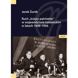 Ruch „księży patriotów” w województwie katowickim w latach 1949-1956 — Jacek Żurek