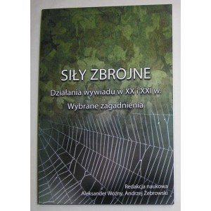 SIŁY ZBROJNE Działania wywiadu w XX i XXI w. Wybrane zagadnienia