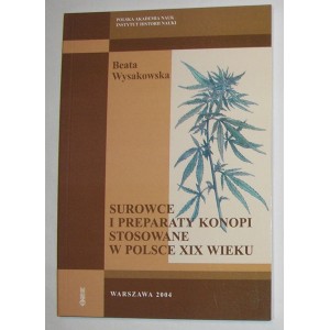 SUROWCE I PREPARATY KONOPI STOSOWANE W POLSCE XIX WIEKU - Beata Wysakowska