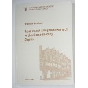 Rola miast zdegradowanych w sieci osadniczej Śląska - Wiesław Drobek