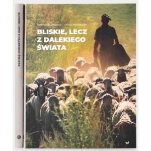 Bliskie, lecz z dalekiego świata - Renata Abłamowicz, Daniel Makowiecki