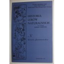 HISTORIA LEKÓW NATURALNYCH pod redakcją Barbary Kuźnickiej TOM V MATERIA PHARMACEUTICA