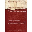 „Papirowe materie” Piotra Kochlewskiego. O działalności pisarskiej sekretarza Radziwiłłów birżańskich w pierwszej poł. XVII w.