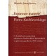 „Papirowe materie” Piotra Kochlewskiego. O działalności pisarskiej sekretarza Radziwiłłów birżańskich w pierwszej poł. XVII w.