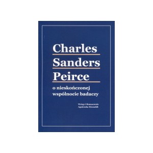 Charles Sanders Peirce o nieskończonej wspólnocie badaczy