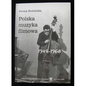 Polska muzyka filmowa w latach 1945-1968 - Iwona Sowińska