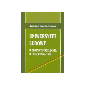 Uniwersytet Ludowy w Błotnicy Strzeleckiej w latach 1946-1998 - JOANNA JANIK-KOMAR