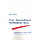 Prawa i Sprawiedliwości Rzeczpospolita Polska. Aksjologia, ustrój, uprawianie polityki, obywatelskie społeczeństwo 