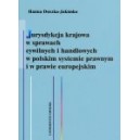 Jurysdykcja krajowa w sprawach cywilnych i handlowych w polskim systemie prawnym i prawie europejskim - HANNA DUSZKA-JAKIMKO
