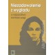 Niezadowolenie z wyglądu a rozpaczliwa kontrola wagi - ALICJA GŁĘBOCKA
