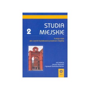 Funkcje miast jako czynnik kształtowania przestrzeni miejskiej