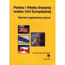 Polska i Wielka Brytania wobec Unii Europejskiej. Wybrane zagadnienia prawne