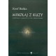 Mikołaj z Kuzy. Agnostycyzm filozoficzny a etyka prostomyślności - JÓZEF BAŃKA