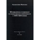 WYOBRAŻENIA O NARODACH W PAMIĘTNIKACH I DZIENNIKACH Z XVI-XIX WIEKU - ALEKSANDRA NIEWIARA