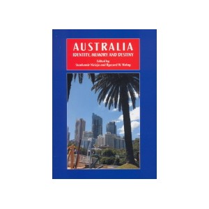 Australia: Identity, Memory and Destiny