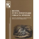 Bestie, żywy inwentarz i bracia mniejsi. Motywy zwierzęce w mitologiach, sztuce i życiu codziennym