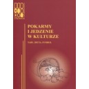 Pokarmy i jedzenie w kulturze. Tabu, dieta, symbol