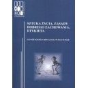 Sztuka życia, zasady dobrego zachowania, etykieta. O zmienności obyczaju w kulturze 