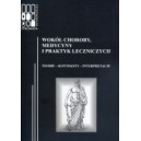 Wokół choroby, medycyny i praktyk leczniczych. Teorie – konteksty – interpretacje