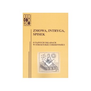 Zmowa, intryga, spisek. O tajnych układach w strukturze codzienności