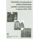 Konsulaty na pograniczu polsko-niemieckim i polsko-czechosłowackim w latach 1918-1939