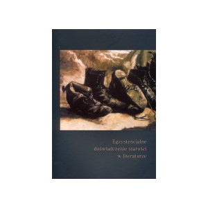 Egzystencjalne doświadczenie starości w literaturze