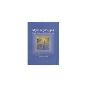 Myśl wędrująca. Księga pamiątkowa dla Tadeusza Sławka