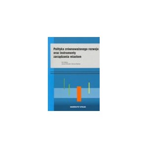 Polityka zrównoważonego rozwoju oraz instrumenty zarządzania miastem