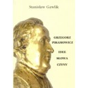 Grzegorz Piramowicz - idee, słowa, czyny - STANISŁAW GAWLIK