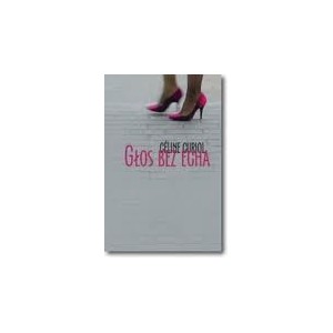 GŁOS BEZ ECHA - CELINE CURIOL