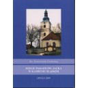 DZIEJE PARAFII ŚW. JACKA W KAMIENIU ŚLĄSKIM - KS. FRANCISZEK GRABELUS