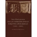 SACRA SILENTII PROVINCIA 800 LAT DZIEDZICZNEGO KSIĘSTWA OPOLSKIEGO ( 1202-2002)