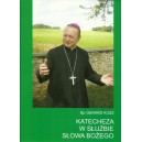 KATECHEZA W SŁUŻBIE SŁOWA BOŻEGO - BP GERARD KUSZ 