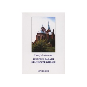 Historia Parafii Staniszcze Wielkie - HENRYK LASKAWIEC