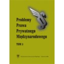 „Problemy Prawa Prywatnego Międzynarodowego”. T. 3