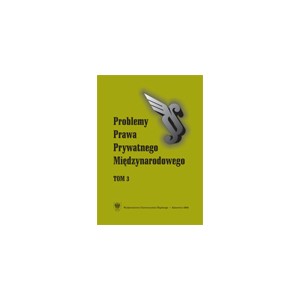 Problemy Prawa Prywatnego Międzynarodowego T. 3