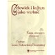 Człowiek i kultura jako wartość. Księga jubileuszowa ofiarowana Profesor Irenie Bukowskiej-Floreńskiej