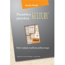 Paradoksy paryskiej „Kultury”. Styl i tradycje myślenia politycznego. Wyd. 3. zm. i uzup.