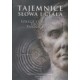 Tajemnice „Słowa i ciała”. Szkice o powieści Teodora Parnickiego