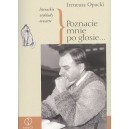 Poznacie mnie po głosie... Literackie wykłady otwarte + płyta CD  IRENEUSZ OPACKI