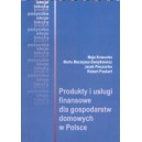 Produkty i usługi finansowe  dla gospodarstw domowych w Polsce