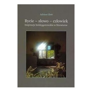 Bycie - Słowo - Człowiek  Adrian Gleń