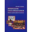 Doskonalenie usług edukacyjnych podstawy pomiaru jakości kształcenia - Aleksander Sztejnberg
