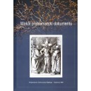 Wokół problematyki dokumentu. Księga pamiątkowa dedykowana Profesorowi Antoniemu Felusiowi