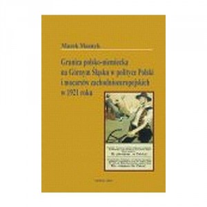 GRANICA POLSKO — NIEMIECKA NA GÓRNYM ŚLĄSKU....