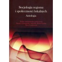 Socjologia regionu i społeczności lokalnych. Antologia