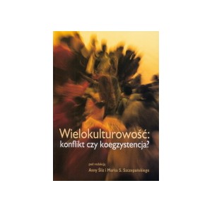 Wielokulturowość: konflikt czy koegzystencja?