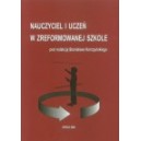 Nauczyciel i uczeń w zreformowanej szkole